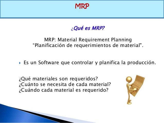 mrp mrp ii erp At this point, material requirements planning morphed into manufacturing resource planning, dubbed mrp ii mrp ii took capacity planning into account, providing techniques for smoothing the production plan to eliminate peaks and valleys and level loading work centers and equipment as much as possible. mrp mrp ii erp At this point, material requirements planning morphed into manufacturing resource planning, dubbed mrp ii mrp ii took capacity planning into account, providing techniques for smoothing the production plan to eliminate peaks and valleys and level loading work centers and equipment as much as possible.