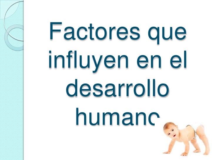 Factores que influyen en el desarrollo humano