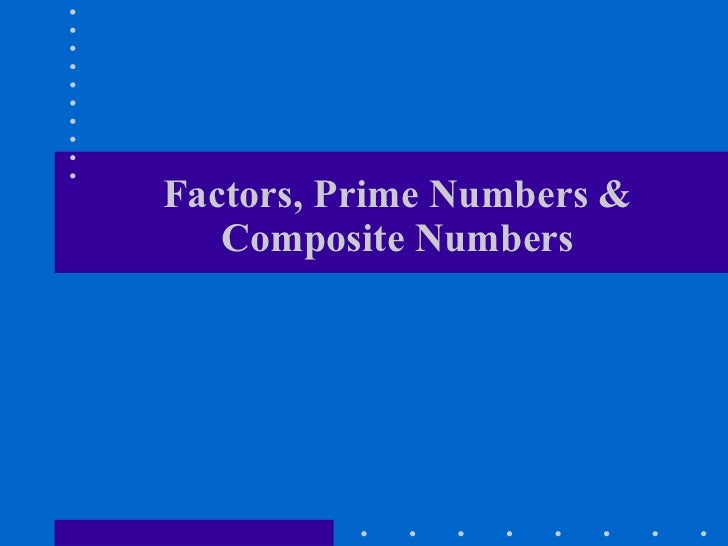 Factors and prime and composite numbers