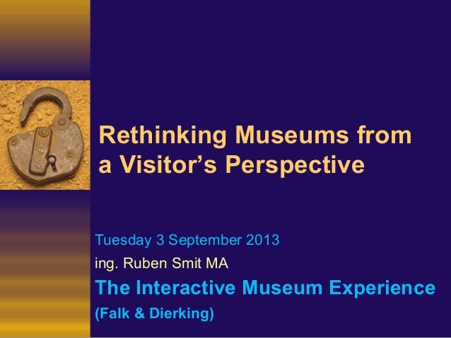 Museum Experience as defined by John Falk &amp; Lynn Dierking 2013