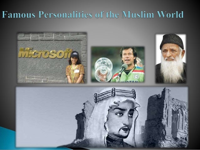 Famous Personalities Of The Muslim World