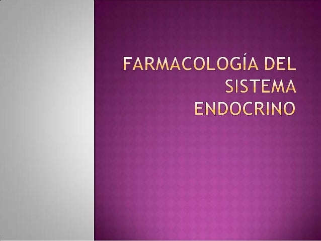 FARMACOLOGIA SISTEMA ENDOCRINO farmacologia sistema endocrino: