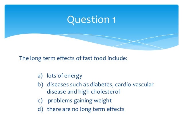 effects of fast food Writing sample of essay on a given topic effects of eating fast food. effects of fast food Writing sample of essay on a given topic effects of eating fast food.