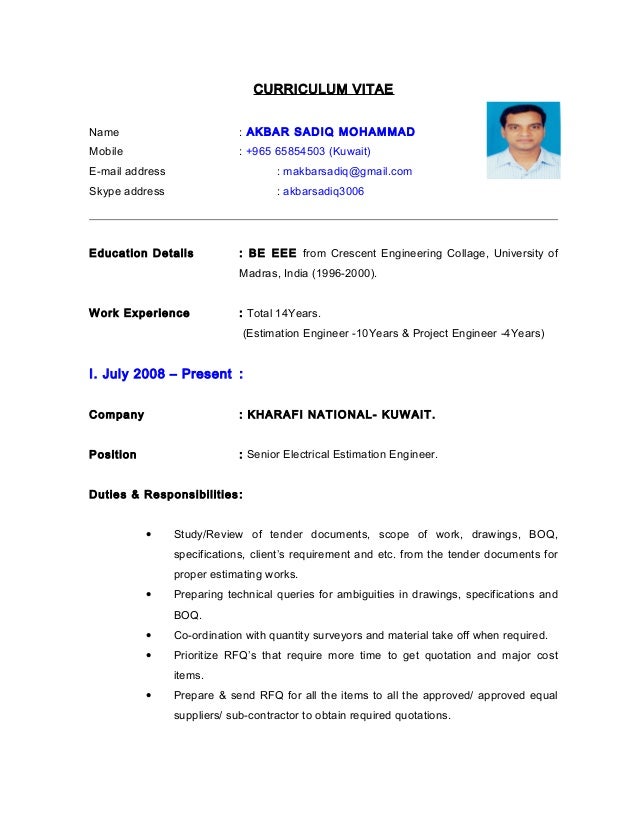 Resume Format For Kuwait CURRICULUM VITAE Name : AKBAR SADIQ MOHAMMAD Mobile : +965 65854503 (Kuwait) E ...