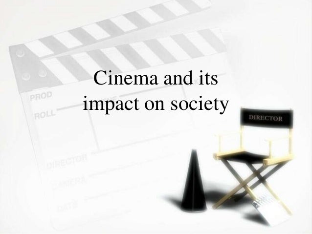 Modern Cinema And Its Impact On Society