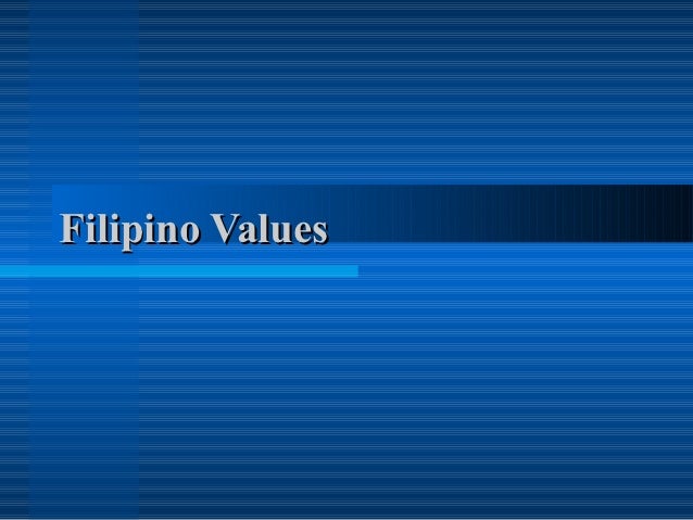 what are the filipino traits and values what are the filipino traits and values