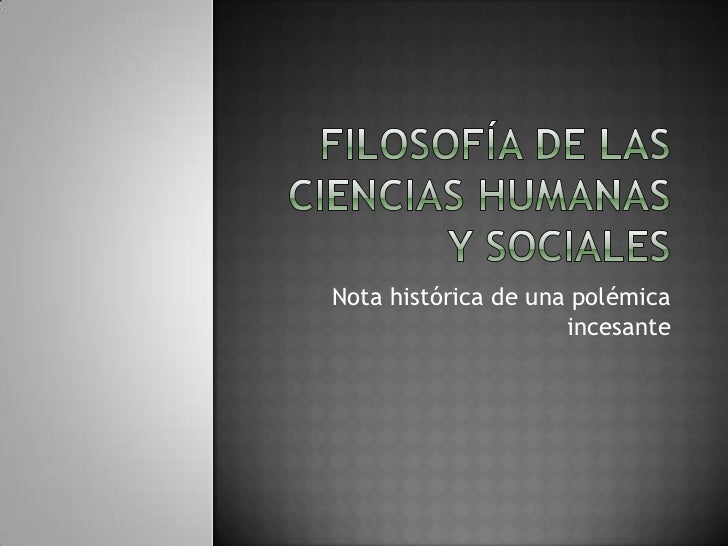 FILOSOFIA DE LAS CIENCIAS HUMANAS Y SOCIALES filosofia de las ciencias humanas y sociales: