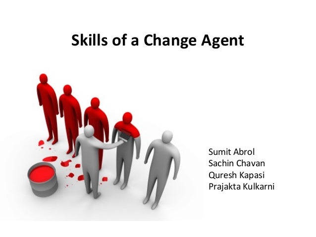 change agent skills essay Managing change: the role of the change agent develop the needed skills to oversee change a change agent is anyone who has the skill and power to guide and. change agent skills essay Managing change: the role of the change agent develop the needed skills to oversee change a change agent is anyone who has the skill and power to guide and.