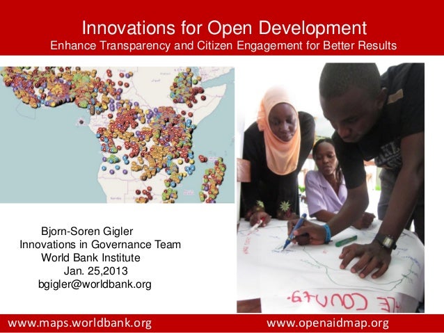 Innovations for Open Development      Enhance Transparency and Citizen Engagement for Better Results      Bjorn-Soren Gigl...