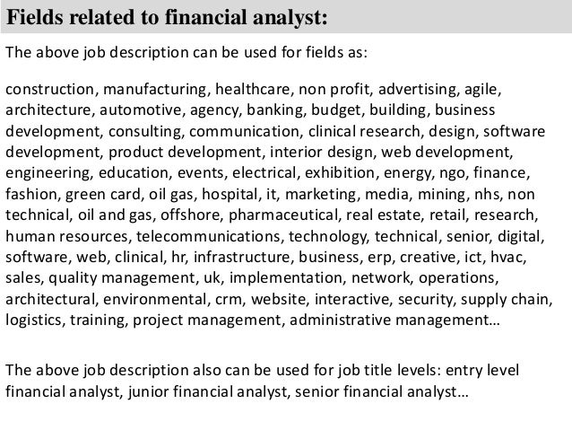 ... 8. Fields related to financial analyst: The above job description ... Business Analyst Job Description In Finance Business Analyst Job Description In Finance ... 8. Fields related to financial analyst: The above job description ...