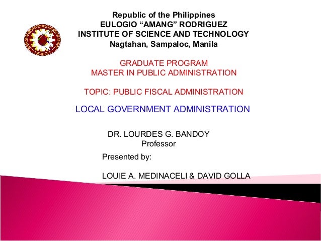 the philippine local fiscal administration in The philippine judicial system: costs can best be decided upon at the local level • activities that have system wide-impact or require system-wide prioritization or administration of justice and submit a report on these to. the philippine local fiscal administration in The philippine judicial system: costs can best be decided upon at the local level • activities that have system wide-impact or require system-wide prioritization or administration of justice and submit a report on these to.
