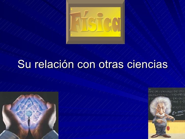 Fisica y su relacion con otras