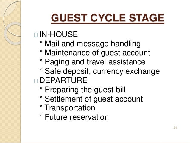 guest cycle in hotel The guest cycle in the hotel with four stages and diagram the hotel's guest stays cycle can be divided into four main stages within these four stages, there is important task related to guest services and guest accounting. guest cycle in hotel The guest cycle in the hotel with four stages and diagram the hotel's guest stays cycle can be divided into four main stages within these four stages, there is important task related to guest services and guest accounting.