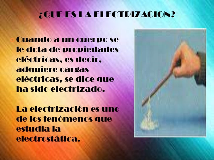 Formas de electrizacion (fisica ) Formas de electrizacion (fisica )