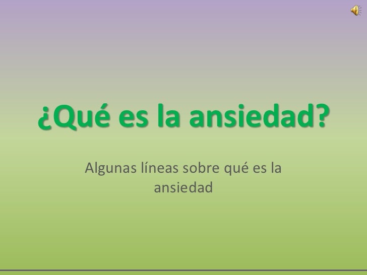 ¿Qué es la ansiedad?