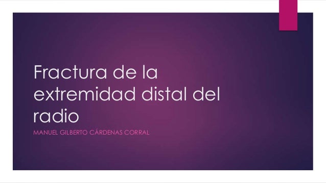 FRACTURA RADIO fractura radio: