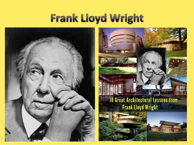 Frank Lloyd Wright Influences | frank lloyd wright influences and stages in career Frank Lloyd Wright Influences | frank lloyd wright influences and stages in career
