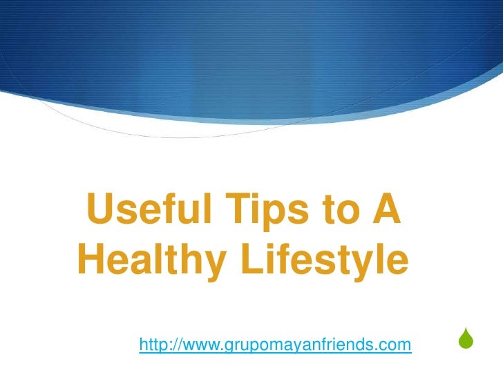 Useful tips to a Healthy Lifestyle
