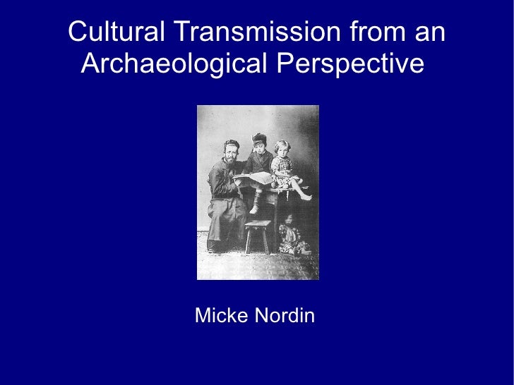 Cultural Transmission from an Archaeolgical Perspective
