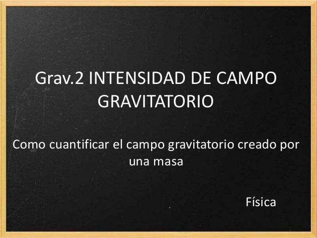 INTENSIDAD DE CAMPO intensidad de campo: