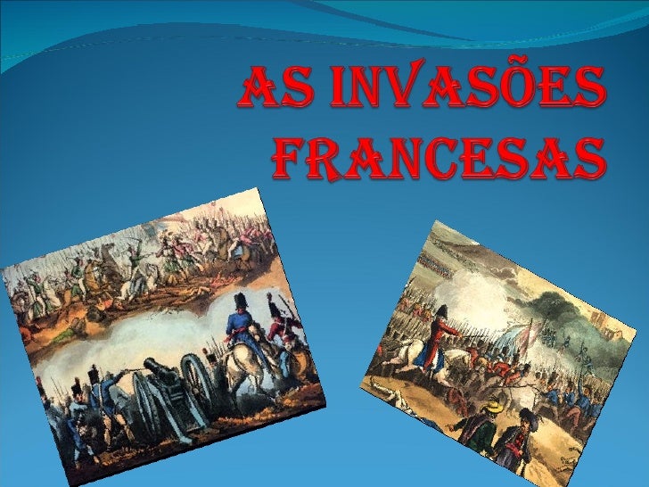 Cronologia Das Invasões Francesas Em Portugal