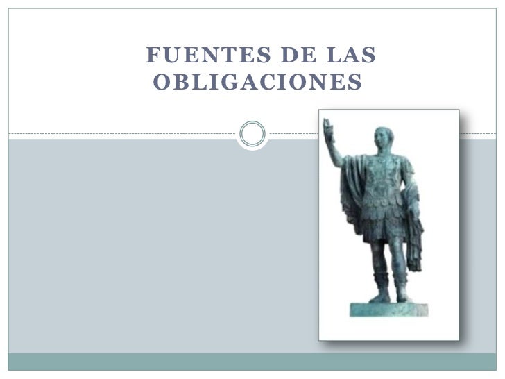 FUENTE DE LAS OBLIGACIONES EN EL DERECHO ROMANO fuente de las obligaciones en el derecho romano: