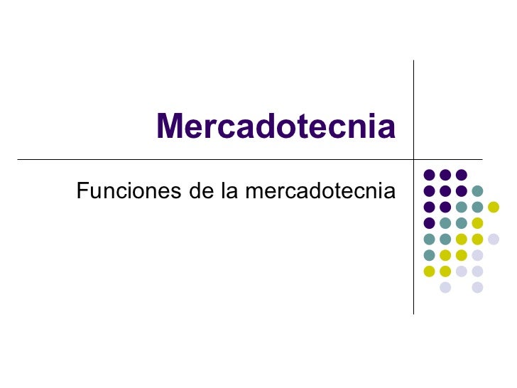 FUNCIONES MERCADOTECNIA funciones mercadotecnia: