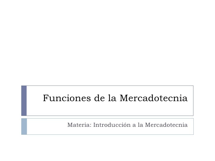 FUNCIONES MERCADOTECNIA funciones mercadotecnia: