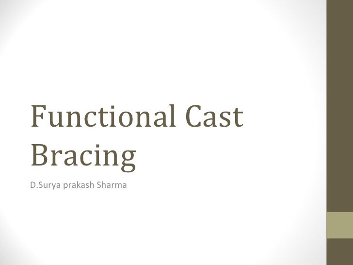 Functional cast bracing