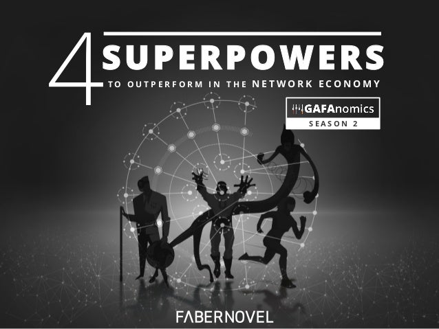 SUPERPOWERS
T O O U T P E R F O R M I N T H E N E T W O R K E C O N O M Y
4 S E A S O N 2
 