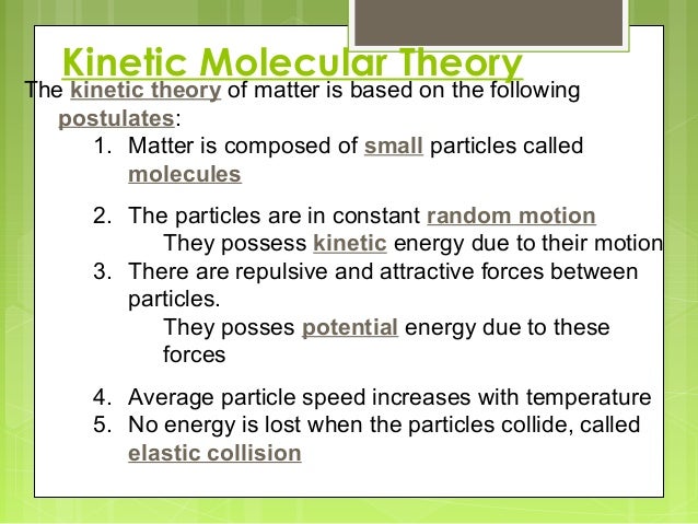 State the five basic assumptions of the kinetic molecular 