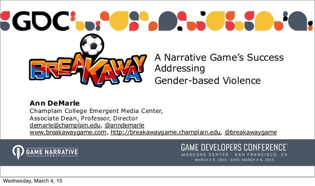 A Narrative Game’s Success
Addressing
Gender-based Violence
Ann DeMarle
Champlain College Emergent Media Center,
Associate...