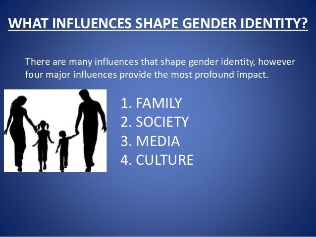 The factors that influence gender roles gender identity and gender stereotypes
