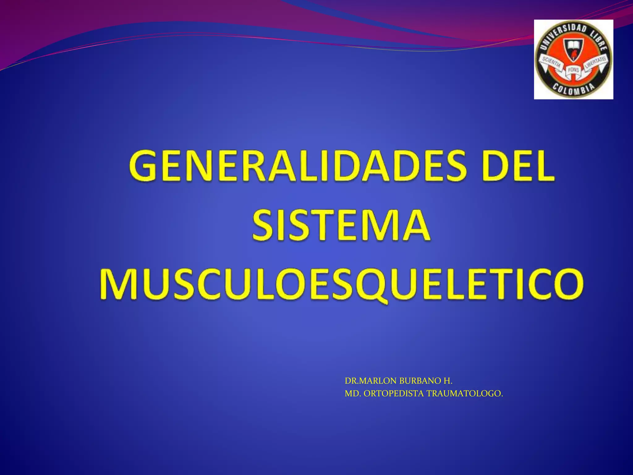 Generalidades Del Sistema Musculo Esqueletico PPT