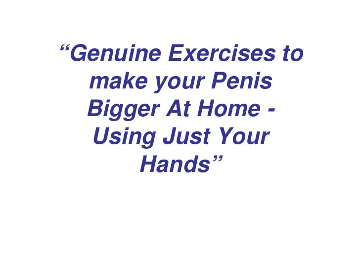 Exercises To Make Your Penis Larger 108