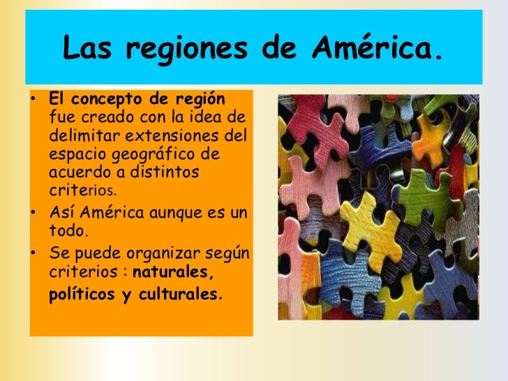 Según criterio cultural.             • América anglosajona:               EEUU y Canadá ex               colonias de Ingla...