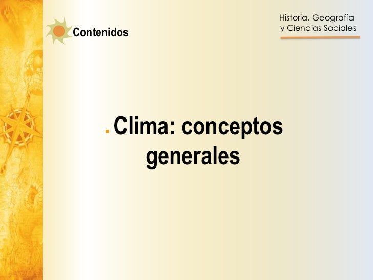 El clima                           un conjunto deestá constituido                             elementos       por    Que s...