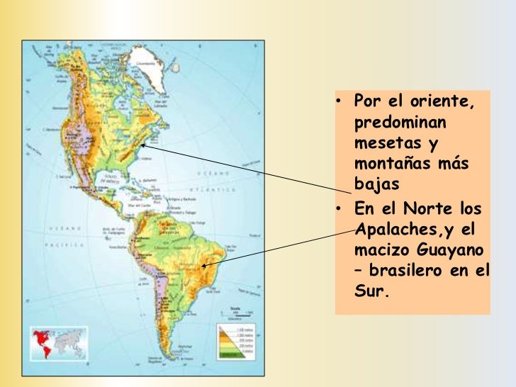 • Por el oriente,  predominan  mesetas y  montañas más  bajas• En el Norte los  Apalaches,y el  macizo Guayano  – brasiler...