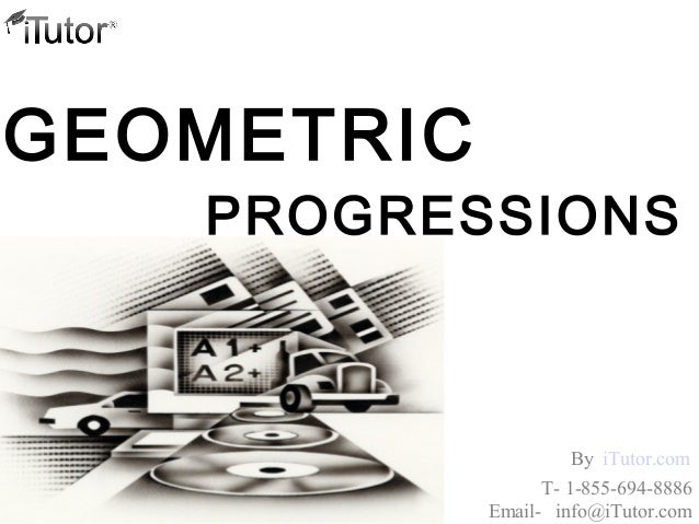 Geometric Progressions