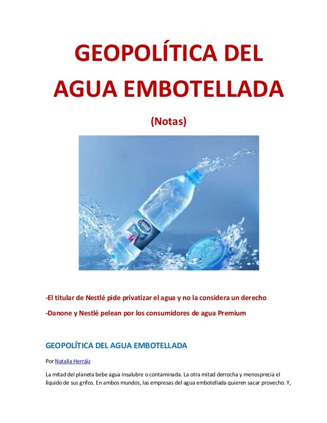 el mercado del agua embotellada El agua envasada de manantial no proviene del manantial para vender el agua embotellada, los publicistas usan la idea de que esta proviene de fuentes limpias y cristalinas el mercado joven y deportista pide aguas saborizadas. el mercado del agua embotellada El agua envasada de manantial no proviene del manantial para vender el agua embotellada, los publicistas usan la idea de que esta proviene de fuentes limpias y cristalinas el mercado joven y deportista pide aguas saborizadas.