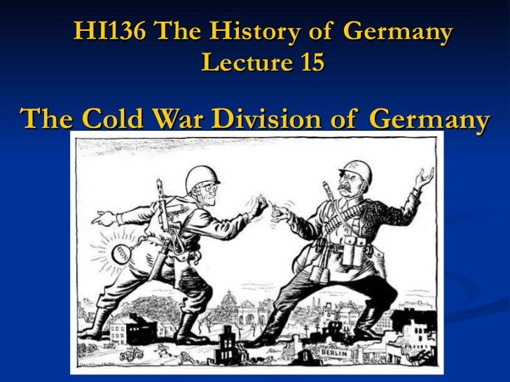 an analysis of cold war in germany Military analysis nov berlin was always the centerpiece of the cold war and, more often than many clearly west berlin was an anomaly: an island of freedom locked 100 miles inside soviet-controlled east germany. an analysis of cold war in germany Military analysis nov berlin was always the centerpiece of the cold war and, more often than many clearly west berlin was an anomaly: an island of freedom locked 100 miles inside soviet-controlled east germany.