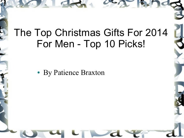 the top christmas gifts for 2014 for men top 10 picks the top christmas gifts for 2014 for men top 10 picks