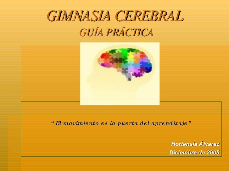 EJERCICIOS DE GIMNASIA CEREBRAL ejercicios de gimnasia cerebral: