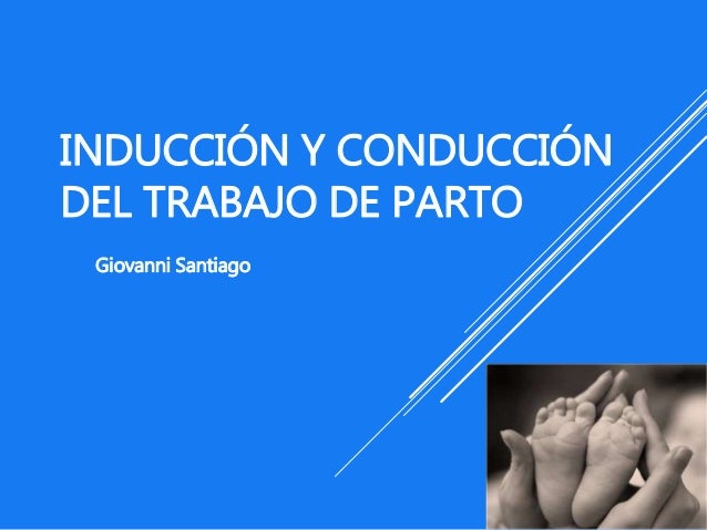 INDUCCION TRABAJO PARTO induccion trabajo parto: