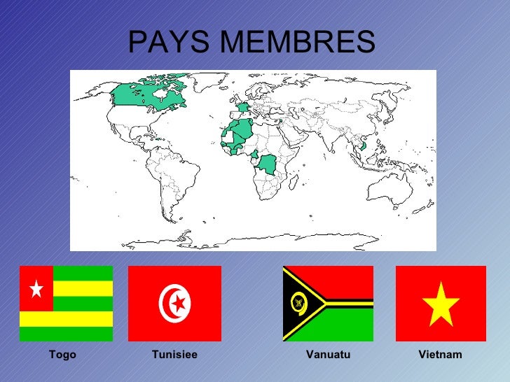 PAYS MEMBRES Togo Tunisiee Vanuatu Vietnam