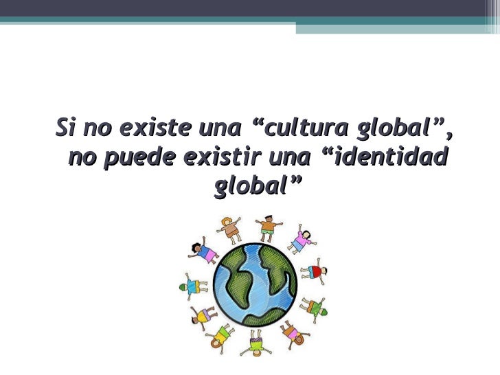Resultado de imagen para la cultura global