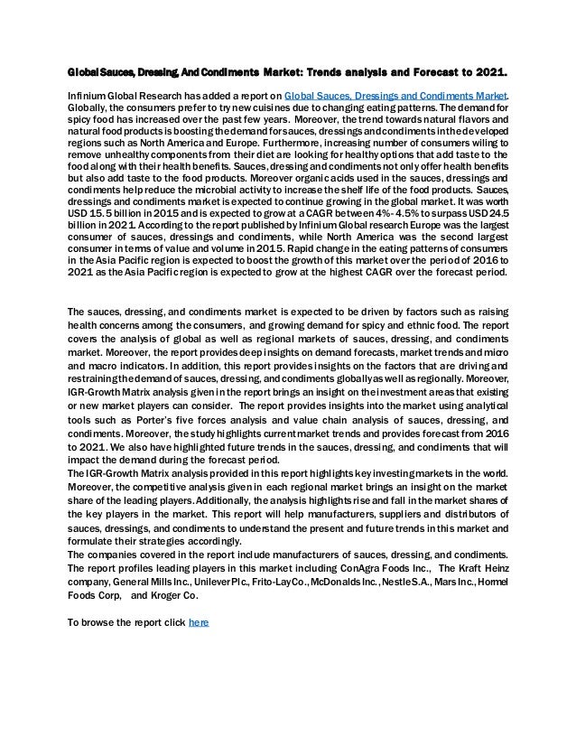 sauces dressings and condiments industry 2021 Condiment sauces (seasonings, dressings & sauces) market in republic of ireland - outlook to 2021: market size, growth and forecast analytics, industry report. sauces dressings and condiments industry 2021 Condiment sauces (seasonings, dressings & sauces) market in republic of ireland - outlook to 2021: market size, growth and forecast analytics, industry report.