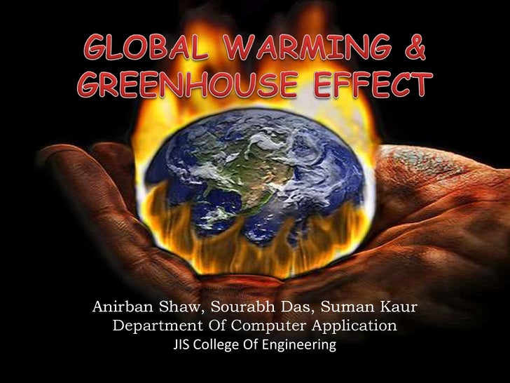 Global warming & greenhouse effect project on greenhouse effect and global warming Global warming & greenhouse effect project on greenhouse effect and global warming