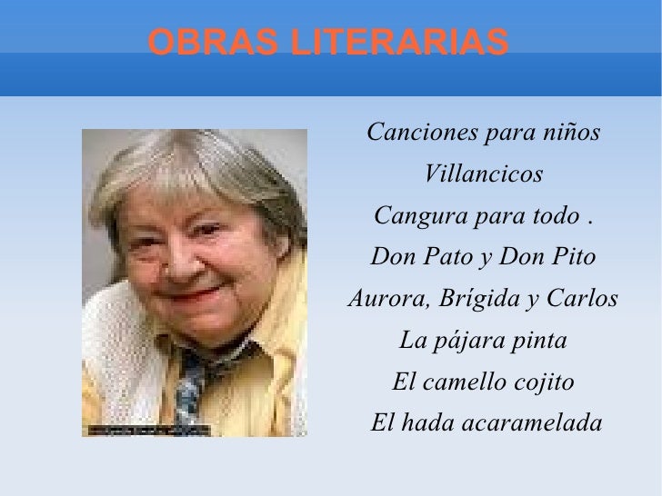 OBRAS LITERARIAS <ul><li>Canciones para niños </li></ul><ul><li>Villancicos </li></ul><ul><li>Cangura para todo . </...