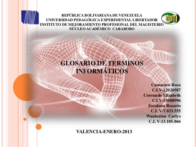 GLOSARIO DE TERMINO DE INFORMATICA glosario de termino de informatica:
